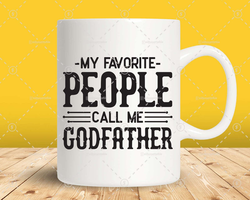 My Favorite People Call Me Godfather Png Svg Files For