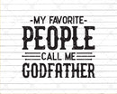 My Favorite People Call Me Godfather Png Svg Files