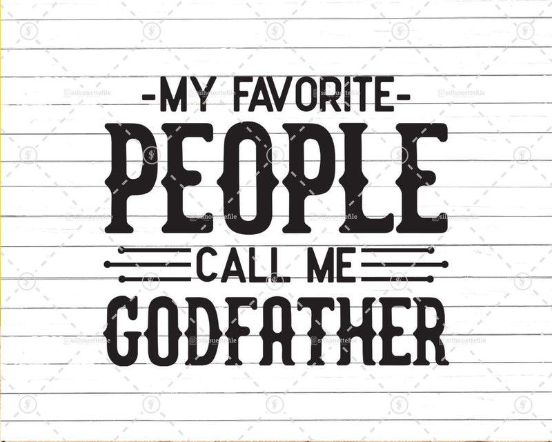 My Favorite People Call Me Godfather Png Svg Files For