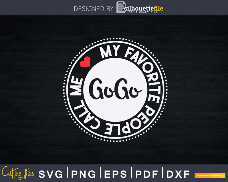 My Favorite People Call Me GoGo Grandma Svg T-Shirt Designs