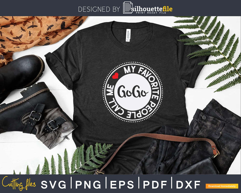 My Favorite People Call Me GoGo Grandma Svg T-Shirt Designs