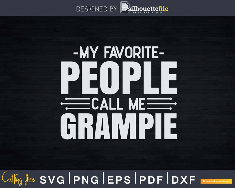 My Favorite People Call Me Grampie Fathers Day Svg Design