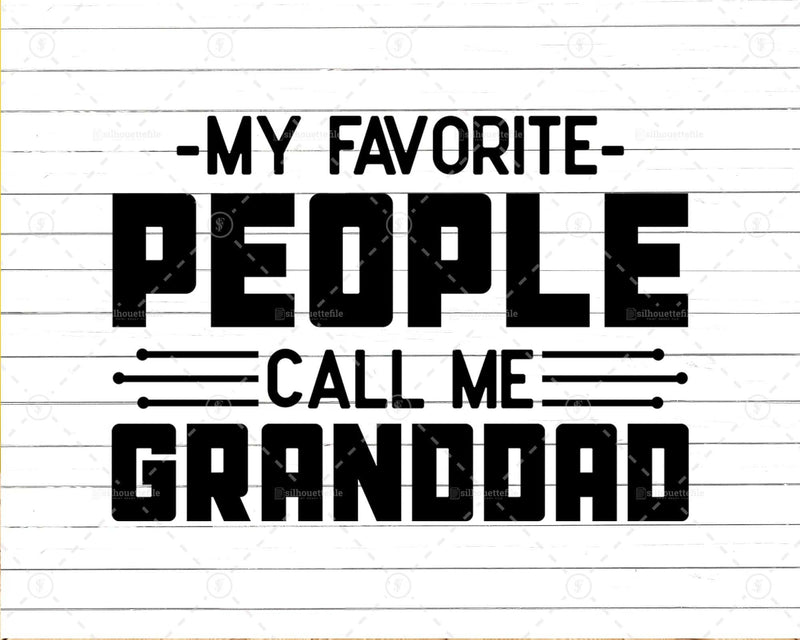 My Favorite People Call Me Granddad Png Svg Files For Cricut