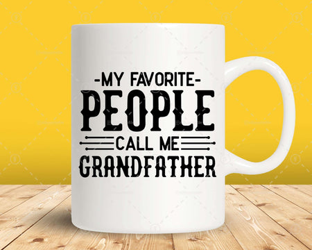 My Favorite People Call Me Grandfather Png Svg Files For