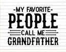 My Favorite People Call Me Grandfather Png Svg Files