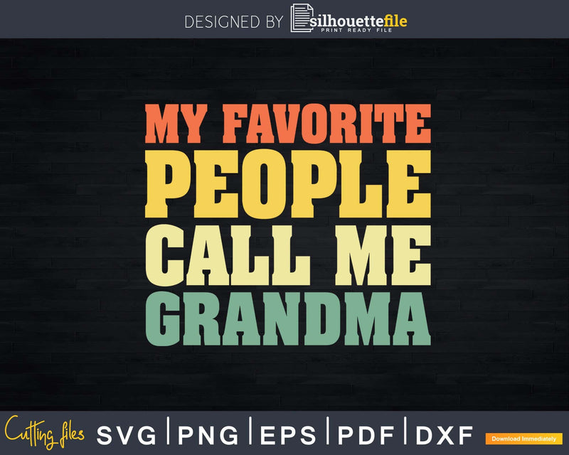 My Favorite People Call Me Grandma Retro Mother’s Day Svg