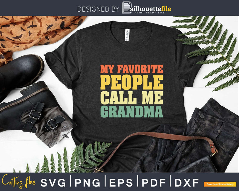 My Favorite People Call Me Grandma Retro Mother’s Day Svg