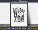 My Favorite People Call Me Grandma svg cut files for cricut