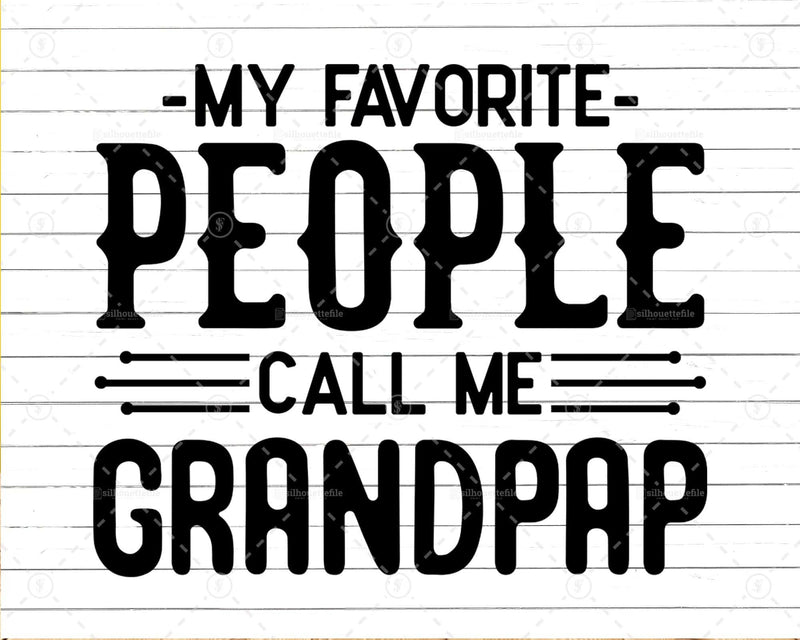 My Favorite People Call Me Grandpap Png Svg Files For Cricut