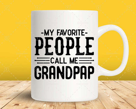 My Favorite People Call Me Grandpap Png Svg Files For Cricut