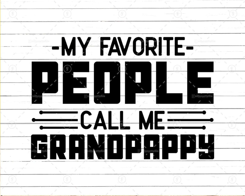 My Favorite People Call Me Grandpappy Png Svg Files For
