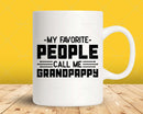 My Favorite People Call Me Grandpappy Png Svg Files