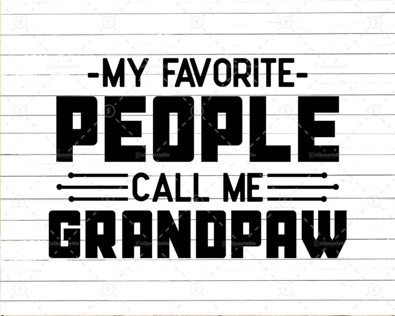 My Favorite People Call Me Grandpaw Png Svg Files For Cricut