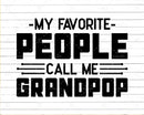 My Favorite People Call Me Grandpop Png Svg Files For Cricut