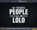 My Favorite People Call Me Lolo Fathers Day Svg Design