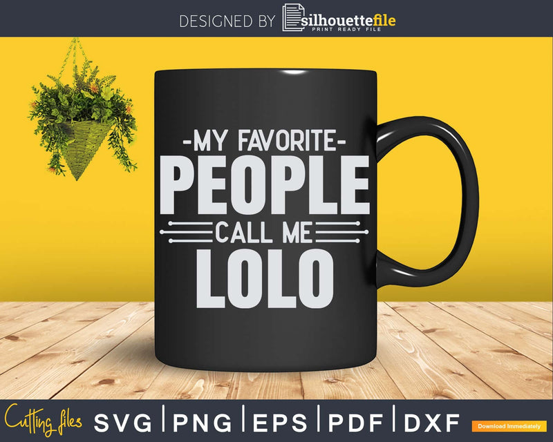 My Favorite People Call Me Lolo Fathers Day Svg Design