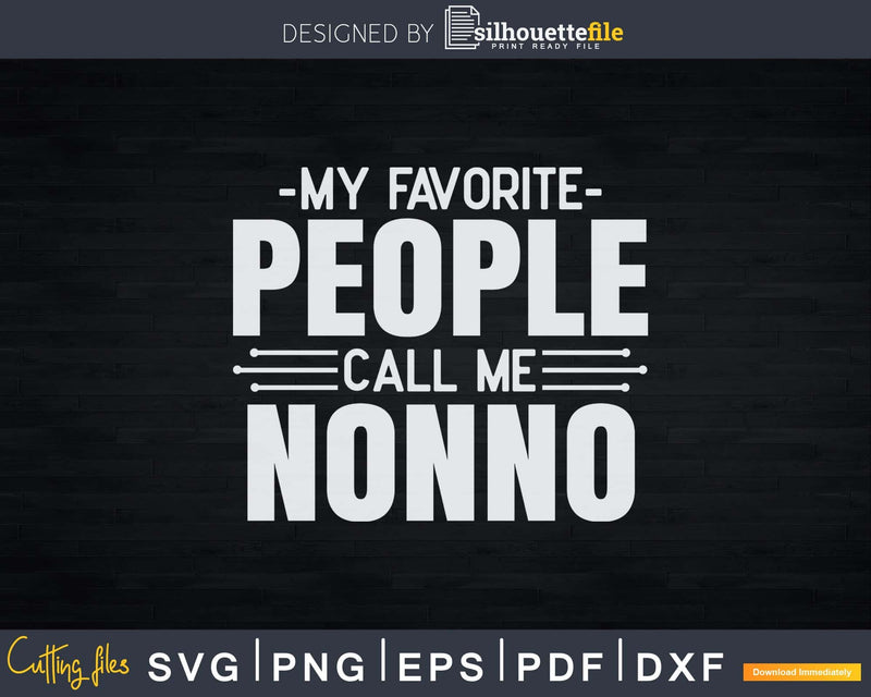 My Favorite People Call Me Nonno Fathers Day Svg Design