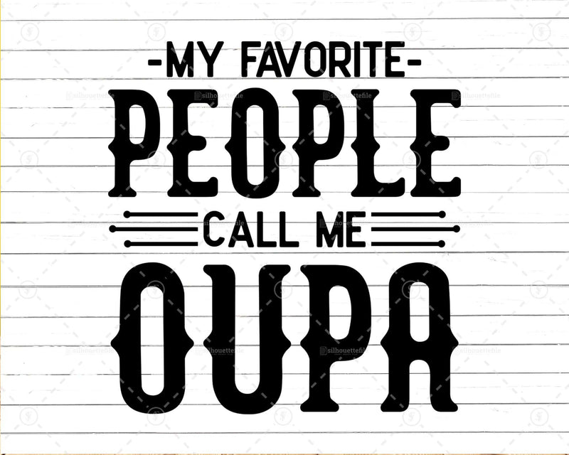 My Favorite People Call Me Oupa Png Svg Files For Cricut