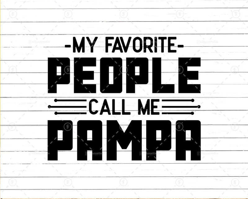 My Favorite People Call Me Pampa Png Svg Files For Cricut