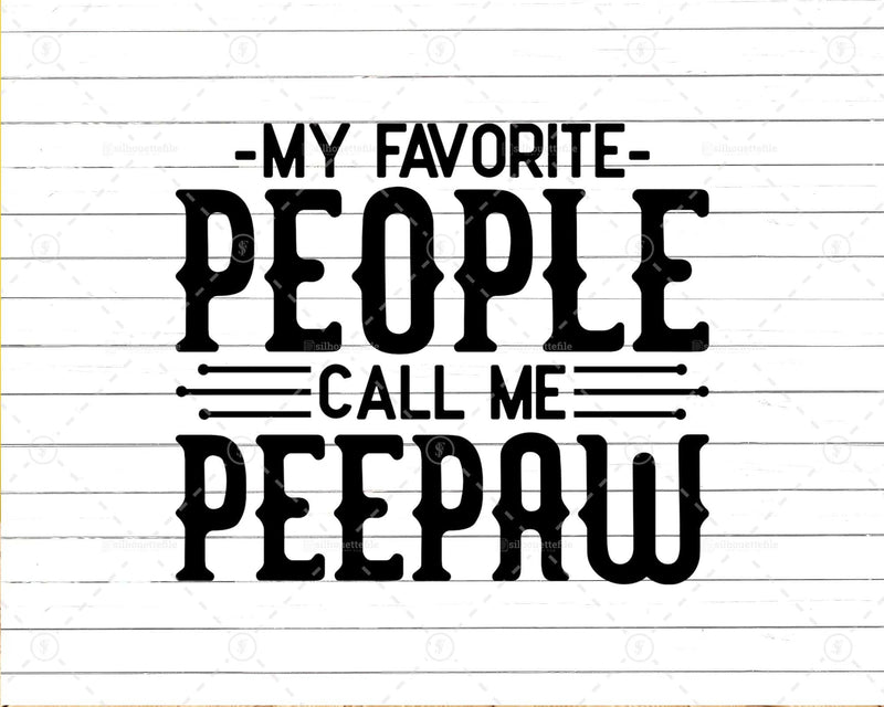 My Favorite People Call Me Peepaw Svg Png Files For Cricut