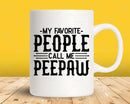 My Favorite People Call Me Peepaw Svg Png Files For Cricut
