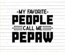 My Favorite People Call Me Pepaw Svg Png Files For Cricut