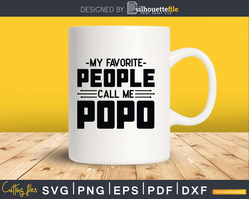 My Favorite People Call Me Popo Svg Dxf Png Cricut Files