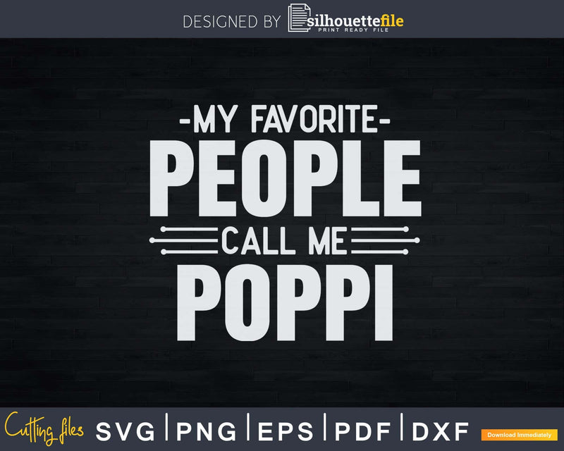 My Favorite People Call Me Poppi Fathers Day Svg Design