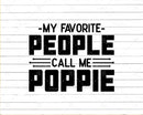 My Favorite People Call Me Poppie Svg Png Files For Cricut