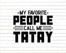 My Favorite People Call Me Tatay Svg Png Files For Cricut