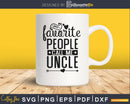 My Favorite People Call Me Uncle Svg cutting files