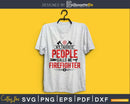 My favorite people calls me Firefighter svg cricut cut