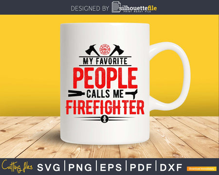 My favorite people calls me Firefighter svg cricut cut