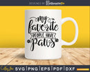 My Favorite People Have Paws dog can pets svg cricut