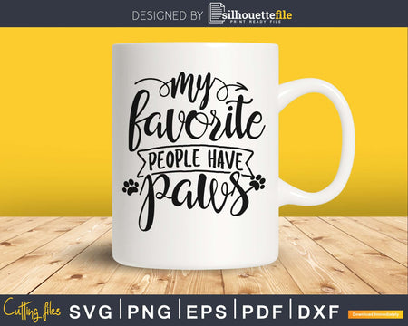 My Favorite People Have Paws dog can pets svg cricut digital