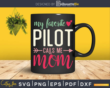 My favorite Pilot calls me mom svg cricut print-ready file