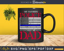 My Favorite Police Calls Me Dad craft svg cut design file