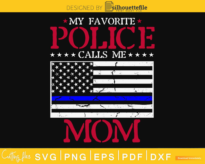 My Favorite Police Calls Me Mom Thin Blue Line svg cut file