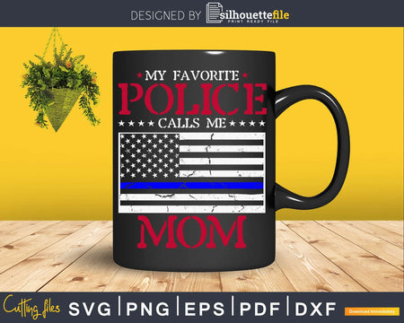 My Favorite Police Calls Me Mom Thin Blue Line svg cut file