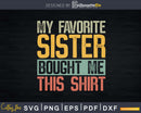 My Favorite Sister Bought Me This Funny Retro Brother Svg