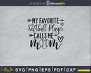 my favorite Softball player calls me mom svg Cricut digital