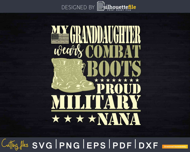 My Granddaughter Wears Combat Boots Proud Military Nana Svg