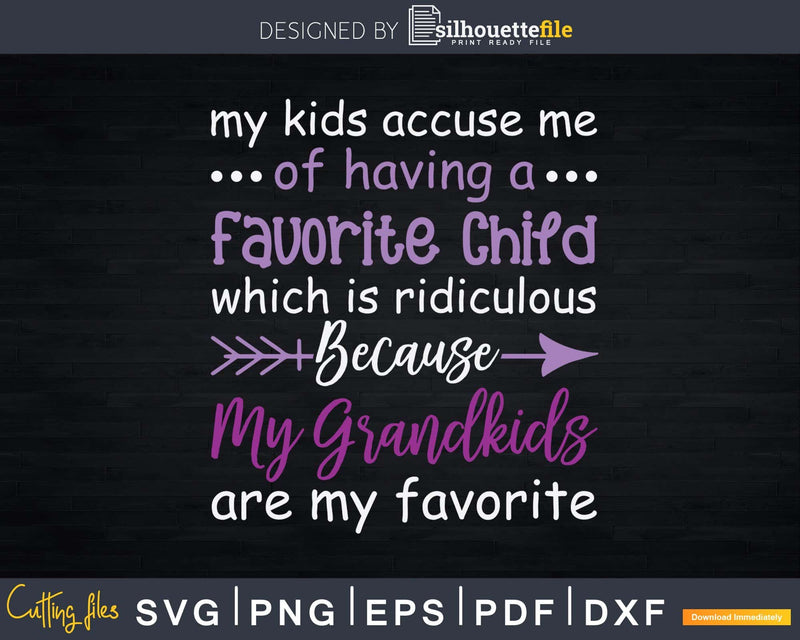 My Grandkids Are Favorite Funny Grandma Svg Png T-Shirt