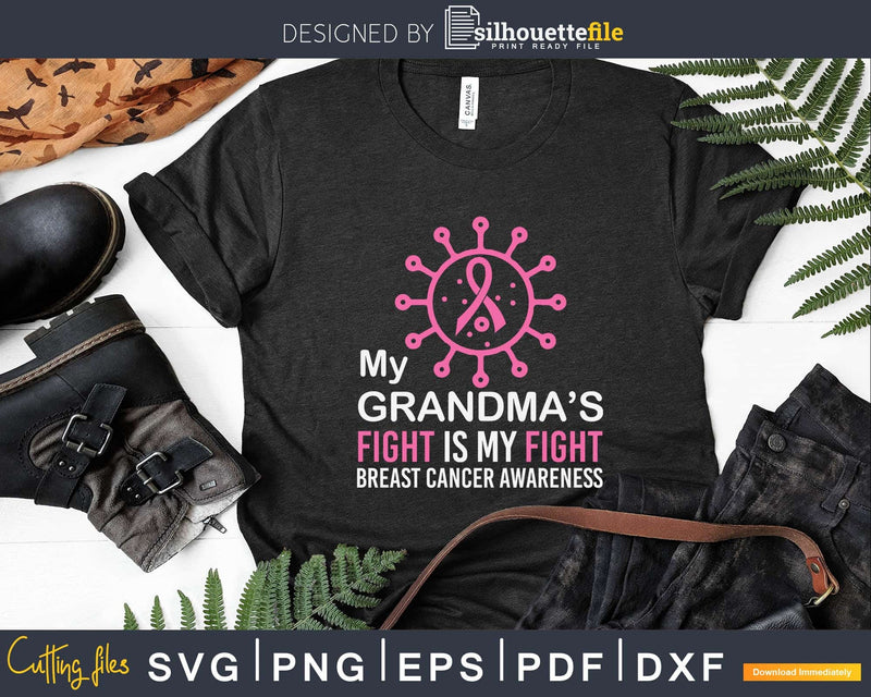 My Grandmas Fight Is Breast Cancer Awareness Svg Png Cricut
