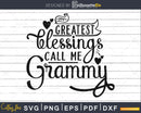 My Greatest Blessings Call Me Grammy Svg Mothers day cut