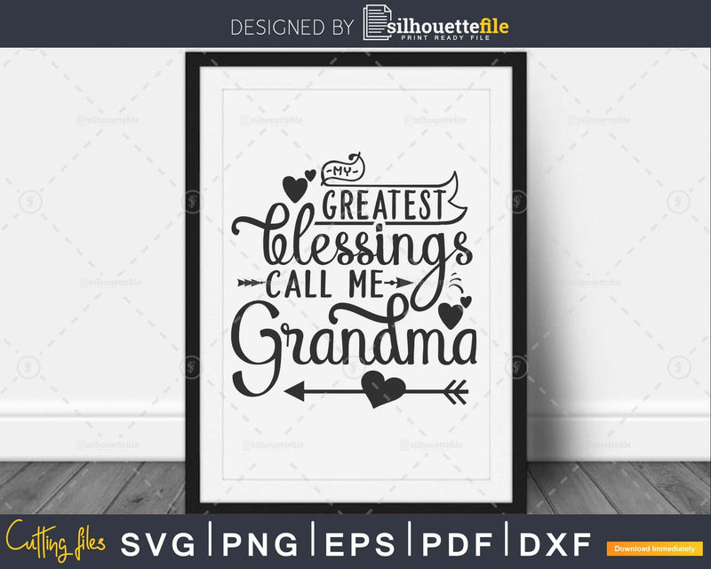 My Greatest Blessings Call Me Grandma Svg Mothers day cut