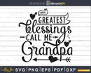 My Greatest Blessings Call Me Grandpa Svg Mother day cut