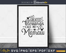 My Greatest Blessings Call Me mamaw Svg Mother’s day cut