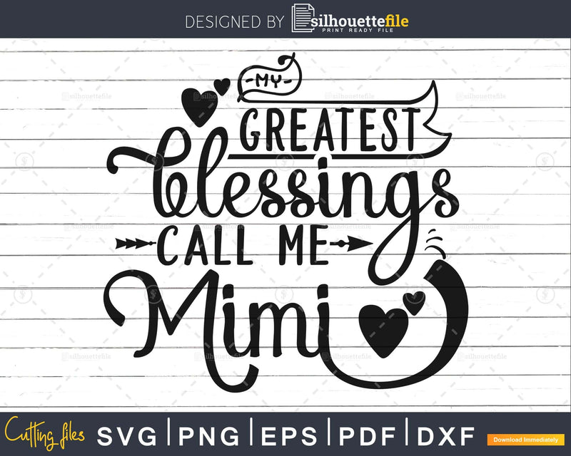 My Greatest Blessings Call Me mimi Svg Mother’s day cut file
