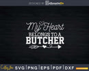 My Heart Belongs to a Butcher Svg T-shirt Design